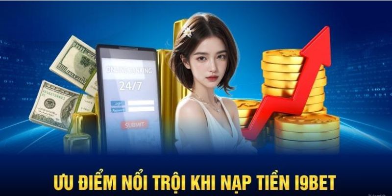 Điều kiện nạp tiền tại i9bet