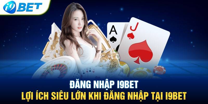 Huong Dan Dang Nhap I9bet Nhanh Bao Mat Va Khong Loi 2025
