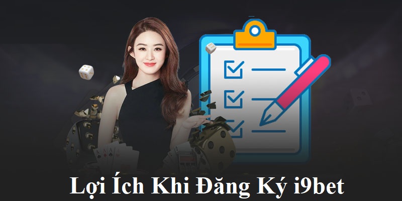 Vì sao nên tạo tài khoản tại i9bet?